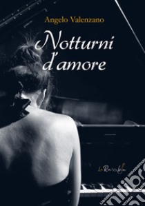 Notturni d'amore. E-book. Formato EPUB ebook di Angelo Valenzano