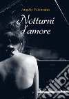 Notturni d'amore. E-book. Formato EPUB ebook di Angelo Valenzano