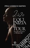 2020 E qui inizia il tour. E-book. Formato EPUB ebook