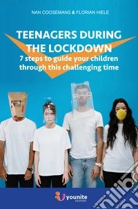 Teenagers during the lockdown7 steps to guide your children through this challenging time. E-book. Formato EPUB ebook