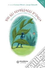 Vivi gli ecovillaggi d&apos;Italia. Esperienze e soluzioni dalla vita comunitaria. E-book. Formato EPUB