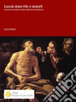 Lascia stare Dio e muori!Il lamento di Giobbe al tempo della biotecnomedicina. E-book. Formato EPUB