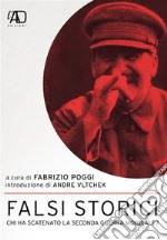 Falsi storici - Chi ha scatenato la Seconda guerra mondiale?. E-book. Formato EPUB ebook