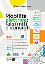 Mobilità elettrica: falsi miti e consigli pratici. E-book. Formato EPUB