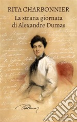 La strana giornata di Alexandre Dumas. E-book. Formato EPUB ebook