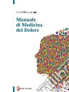 Manuale di Medicina del Dolore. E-book. Formato EPUB ebook