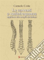 Le correnti a radiofrequenza applicate alla terapia del dolore. E-book. Formato EPUB ebook