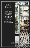 Me ne torno nella mia stanza. E-book. Formato EPUB ebook