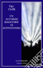 Un accordo maggiore in sottofondo. E-book. Formato EPUB ebook