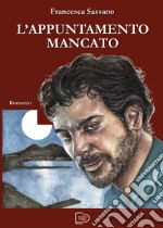 L'appuntamento mancato. E-book. Formato EPUB ebook