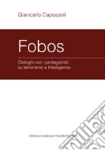 Fobos. Dialoghi con i protagonisti su terrorismo e Intelligence. E-book. Formato EPUB