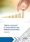 Bene comune e l’evoluzione dei sistemi economici. E-book. Formato EPUB ebook di Alighiero Erba