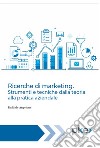 Ricerche di marketing. Strumenti e tecniche: Dalla teoria alla pratica aziendale. E-book. Formato EPUB ebook