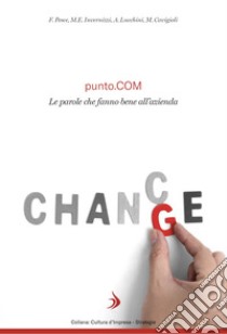 punto.COMLe parole che fanno bene all'azienda. E-book. Formato PDF ebook di Francesco Pesce