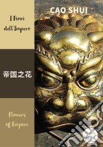 I fiori dell&apos;ImperoFlowers of Empire- ????. E-book. Formato EPUB ebook