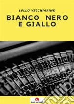 Bianco nero e giallo. E-book. Formato EPUB ebook