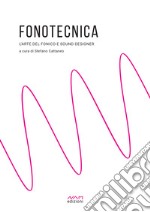 FonotecnicaL’arte del Fonico e Sound Designer. E-book. Formato EPUB