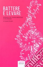 Battere e levareManuale di teoria musicale e solfeggio. E-book. Formato EPUB