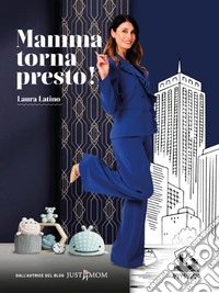 Mamma torna presto!. E-book. Formato EPUB ebook