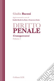 DIRITTO PENALE - Cronopercorsi - Volume 3. E-book. Formato EPUB ebook di Giulio Bacosi