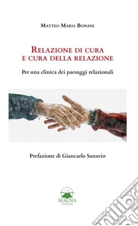 Relazione di cura e cura della relazionePer una clinica dei paesaggi relazionali. E-book. Formato EPUB ebook