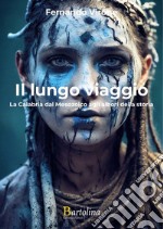 Il lungo viaggioLa Calabria dal Mesozoico agli albori della storia. E-book. Formato EPUB ebook