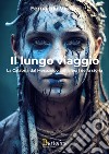 Il lungo viaggioLa Calabria dal Mesozoico agli albori della storia. E-book. Formato EPUB ebook di Fernando Virone