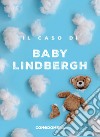 Il caso di Baby Lindbergh. E-book. Formato EPUB ebook di  Colletivo Tra le Righe