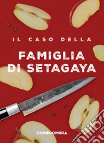 Il caso della famiglia di Setagaya. E-book. Formato EPUB ebook di  Colletivo Tra le Righe