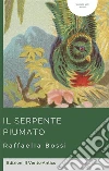 Il serpente piumato. E-book. Formato EPUB ebook di Raffaella Bossi