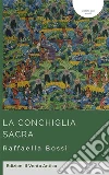 La conchiglia sacra. E-book. Formato EPUB ebook di Raffaella Bossi