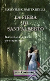 La fiera di Sant'Alberto. E-book. Formato EPUB ebook di Leonilde Bartarelli