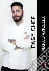 Easy Chef. E-book. Formato EPUB ebook di Marco Apicella