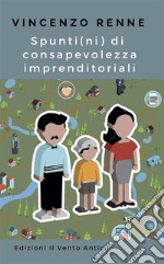 Spunti(ni) di consapevolezza imprenditoriale. E-book. Formato EPUB ebook