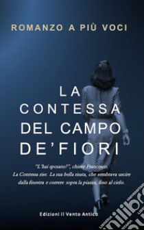 La Contessa del Campo de' Fiori. E-book. Formato EPUB ebook di autori vari