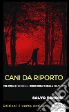 Cani da riporto. E-book. Formato EPUB ebook di Salvo Barone