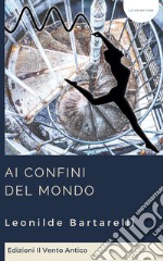 Ai confini del mondo. E-book. Formato EPUB ebook