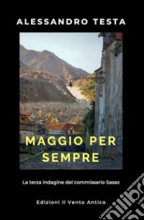 Maggio per sempre. E-book. Formato EPUB ebook di Alessandro Testa