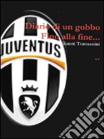 Diario di un gobbo: fino alla fine.... E-book. Formato EPUB ebook