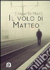 Il volo di Matteo. E-book. Formato EPUB ebook