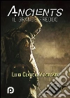 Ancients: il grande freddo. E-book. Formato EPUB ebook di Luigi Claudio Viagrande