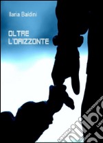 Oltre l'orizzonte. E-book. Formato EPUB ebook