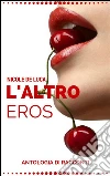 L'altro eros antologia. E-book. Formato EPUB ebook di Nicole De Luca