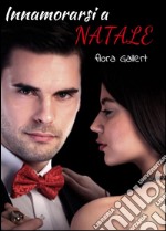 Innamorarsi a Natale. E-book. Formato EPUB ebook