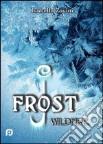 J. Frost: Wildfire. E-book. Formato EPUB ebook