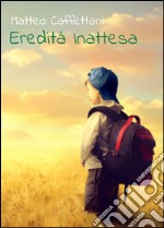 Eredità inattesa. E-book. Formato EPUB