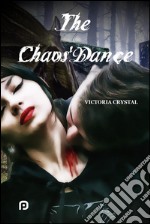 The Chaos'Dance. E-book. Formato EPUB ebook