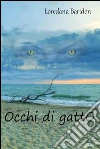 Occhi di gattO: Le principesse e il Fuoco di Shadow Creek. E-book. Formato Mobipocket ebook di Loredana Baridon