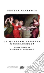 Le quattro ragazze Wieselberger. E-book. Formato EPUB ebook