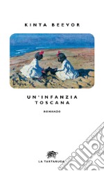 Un'infanzia in Toscana. E-book. Formato EPUB ebook